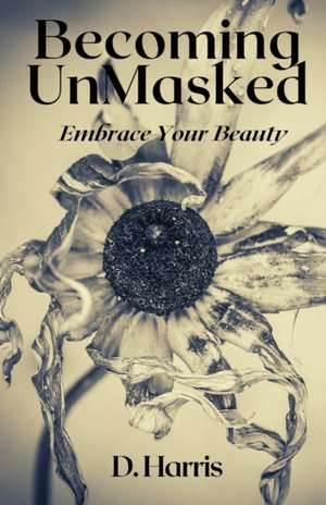 Becoming Unmasked de D. Harris