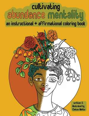 Cultivating Abundance Mentality de Chetna Mehta