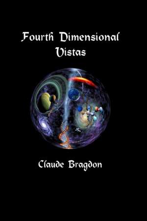 Four Dimensional Vistas de Claude Bragdon