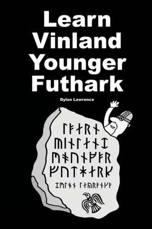 Learn Vinland Younger Futhark de Dylon Lawrence