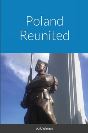 Poland Reunited de A. R. Wielgus