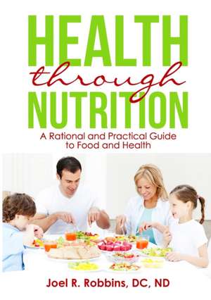 Health through Nutrition de DC ND Joel R. Robbins