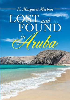 Lost and found in Aruba de N. Margaret Meehan