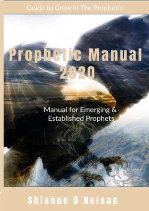 Prophetic Manual 2020 de Shianne Nelson