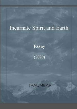 Incarnate Spirit and Earth de Traumear