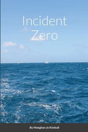 Incident Zero de Maeghan Jo Kimball