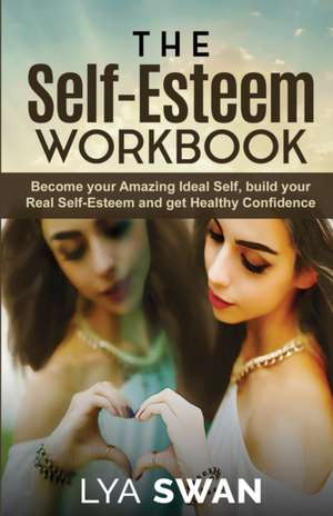 The Self-Esteem Workbook de Lya Swan