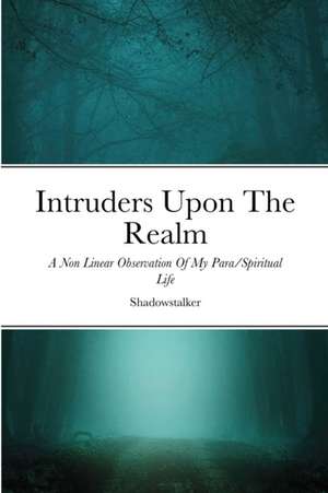 Intruders Upon The Realm de Shadowstalker