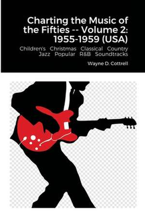 Charting the Music of the Fifties -- Volume 2 de Wayne Cottrell