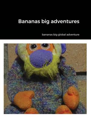 Bananas big adventures de Dj Walsh