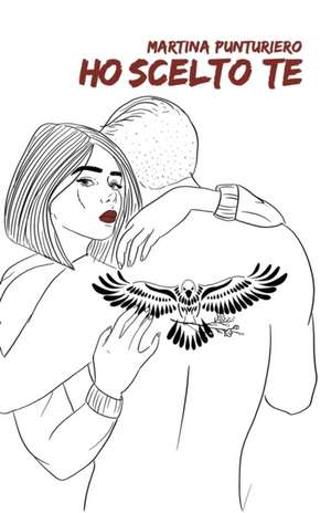 Ho scelto te de Martina Punturiero