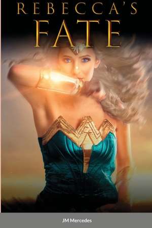 Rebecca's Fate de Jm Mercedes