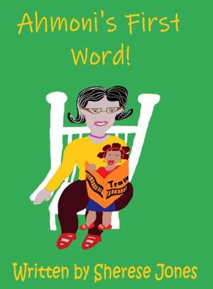 Ahmoni's First Word! de Sherese Jones