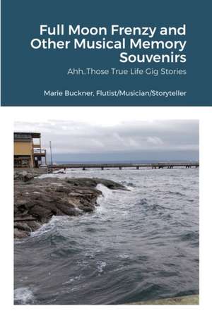 Full Moon Frenzy and Other Musical Memory Souvenirs de Marie Buckner