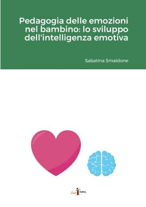 Pedagogia delle emozioni nel bambino de Sabatina Smaldone