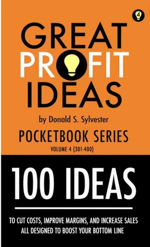 Great Profit Ideas - Pocketbook Series - 100 Ideas (301 to 400) de Donald Sylvester