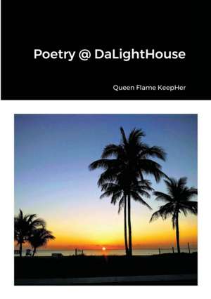 Poetry @ DaLightHouse de Queen Flame Keepher