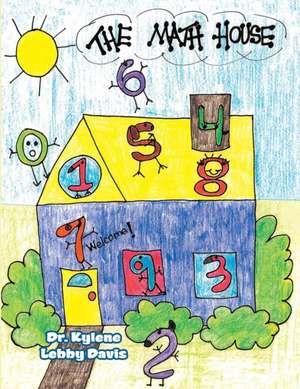 The Math House de Kylene Lebby Davis