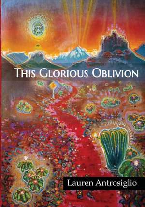 This Glorious Oblivion de Lauren Antrosiglio