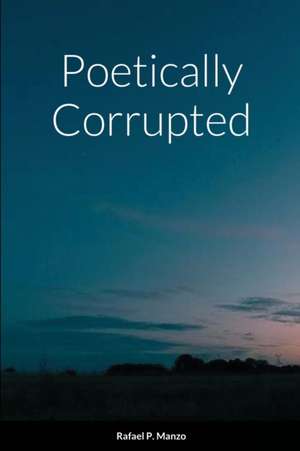 Manzo, R: Poetically Corrupted