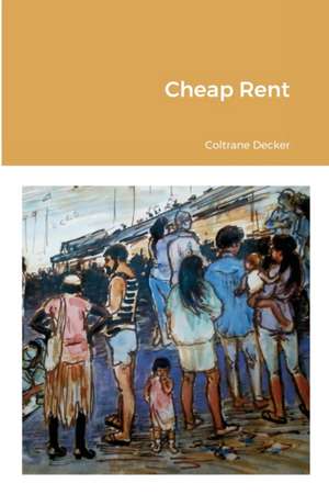 Cheap Rent de Coltrane Decker