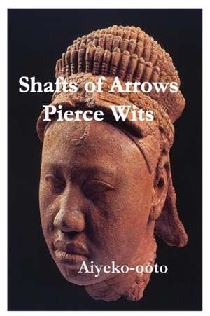 Shafts of Arrows Pierce Wits de Cash Onadele