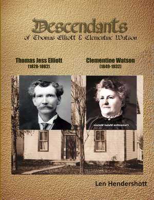 Descendents of Thomas Elliot and Clementine Watson de Leonard Hendershott