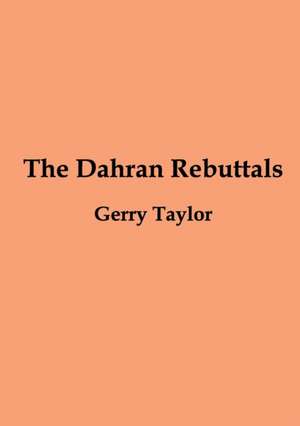 The Dahran Rebuttals de Gerry Taylor