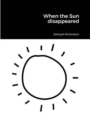 When the Sun disappeared de Sabriyah Richardson