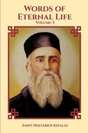 St Nektarios of Aegina Writings Volume 3 Words of Eternal Life