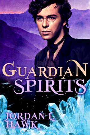 Guardian Spirits de Jordan L. Hawk