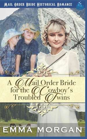 A Mail Order Bride for the Cowboy's Troubled Twins de Pure Read