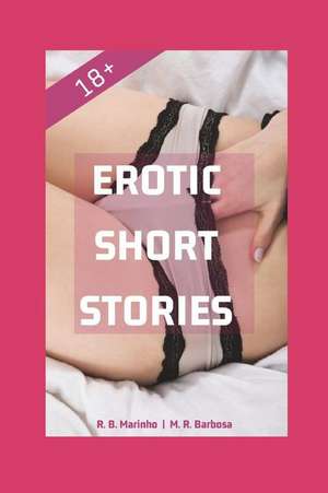 Erotic Short Stories 18+ de M. R. Barbosa