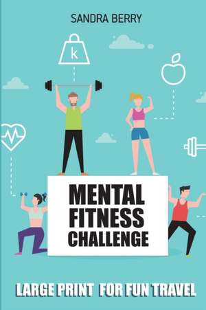 Mental Fitness Challenge: Hitori Puzzles - Large Print for Fun Travel de Sandra Berry