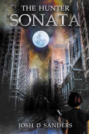 The Hunter Sonata de Josh D Sanders