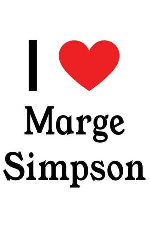 I Love Marge Simpson: Marge Simpson Designer Notebook de Perfect Papers