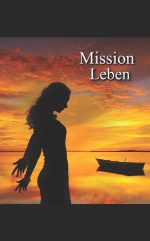 Mission Leben de Tina Petra Niedermeier