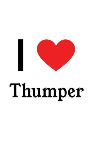 I Love Thumper: Walt Disney Characters Designer Notebook de Perfect Papers