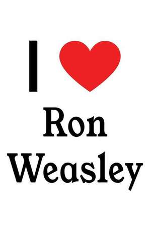 I Love Ron Weasley: Ron Weasley Designer Notebook de Perfect Papers