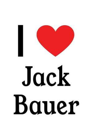 I Love Jack Bauer: Jack Bauer Designer Notebook de Perfect Papers