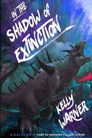 In the Shadow of Extinction - Part III de Kelly Warner