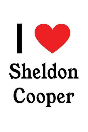 I Love Sheldon Cooper: Sheldon Cooper Designer Notebook de Perfect Papers