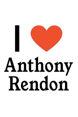 I Love Anthony Rendon: Anthony Rendon Designer Notebook de Perfect Papers