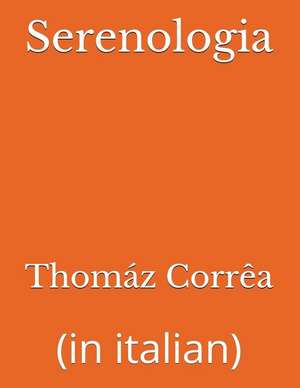 Serenologia: (in Italian) de Corr