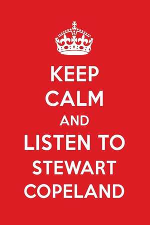 Keep Calm and Listen to Stewart Copeland: Stewart Copeland Designer Notebook de Perfect Papers