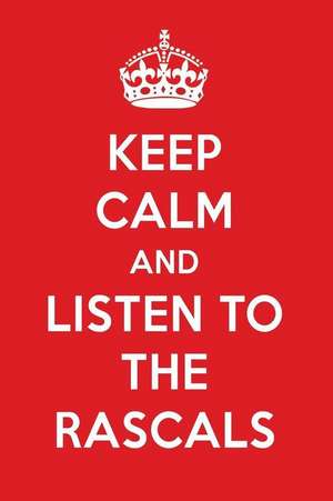 Keep Calm and Listen to the Rascals: The Rascals Designer Notebook de Perfect Papers