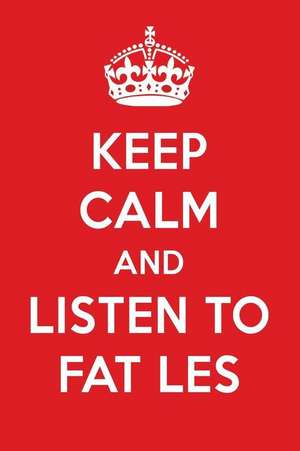 Keep Calm and Listen to Fat Les: Fat Les Designer Notebook de Perfect Papers