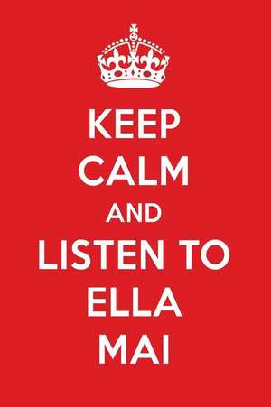 Keep Calm and Listen to Ella Mai: Ella Mai Designer Notebook de Perfect Papers