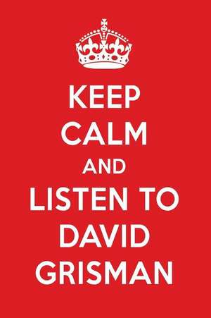 Keep Calm and Listen to David Grisman: David Grisman Designer Notebook de Perfect Papers