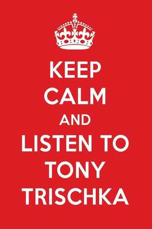 Keep Calm and Listen to Tony Trischka: Tony Trischka Designer Notebook de Perfect Papers